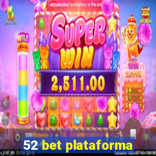 52 bet plataforma